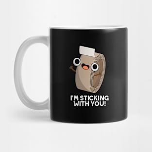 I'm Stickin With You Cute Duct Tape Pun Mug